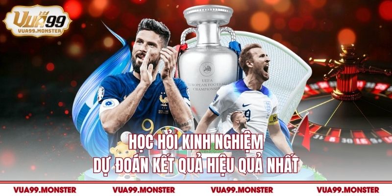 Học hỏi kinh nghiệm dự đoán kết quả hiệu quả nhất