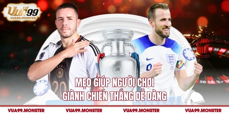 Mẹo giúp người chơi giành chiến thắng dễ dàng