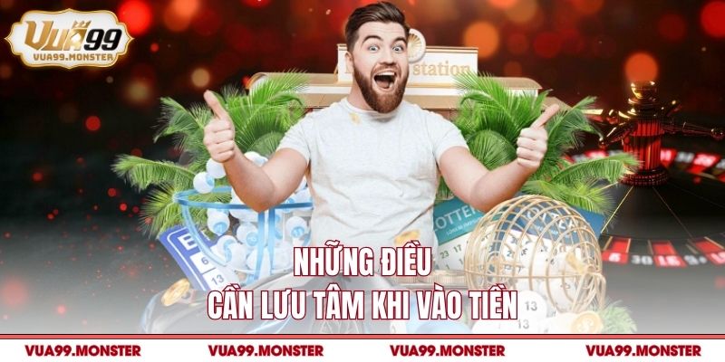 Những điều cần lưu tâm khi vào tiền