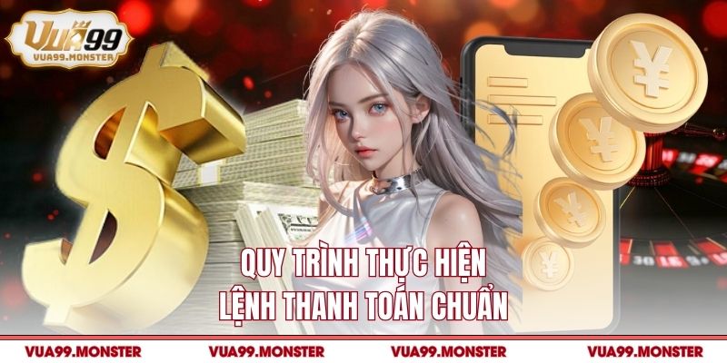 Quy trình thực hiện lệnh thanh toán chuẩn