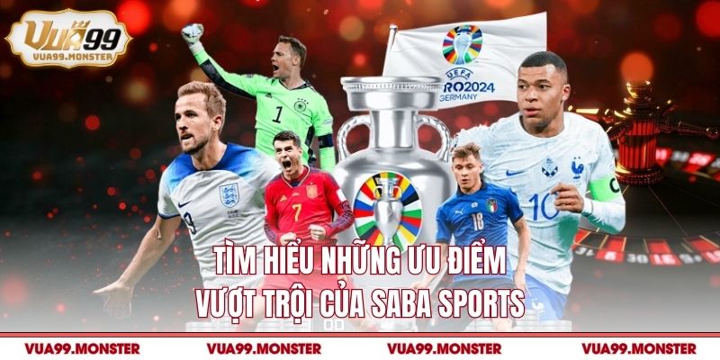Tìm hiểu những ưu điểm vượt trội của Saba Sports