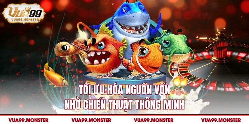 Tối ưu hóa nguồn vốn nhờ chiến thuật thông minh